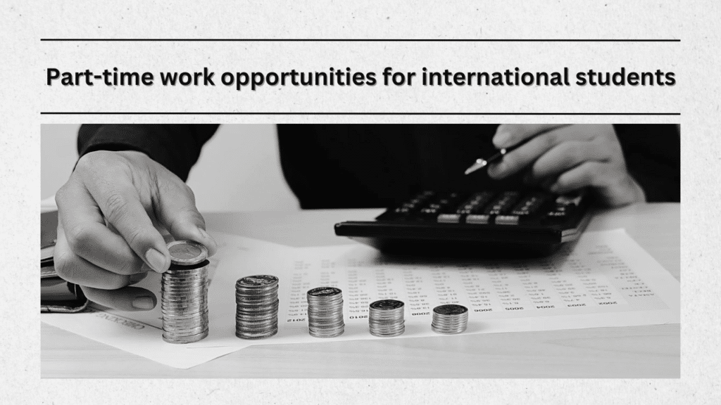 Part-time work opportunities for international students