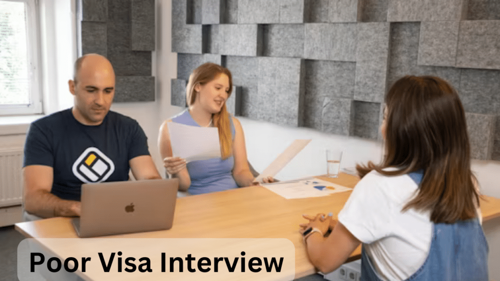 Poor Visa Interview