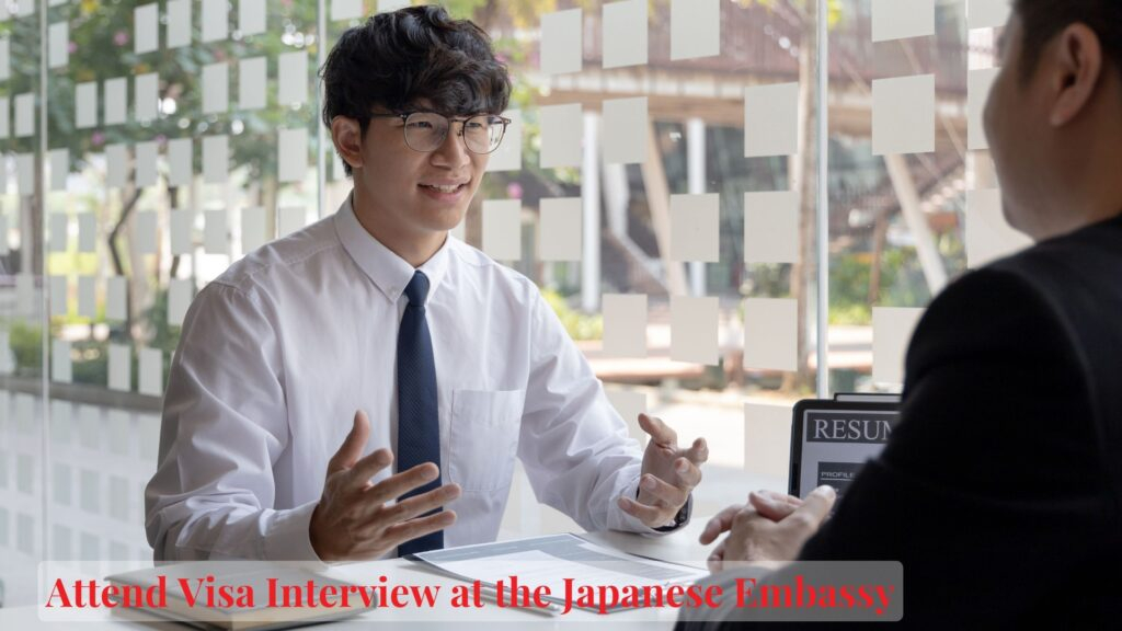 Attend Visa Interview at the Japanese Embassy