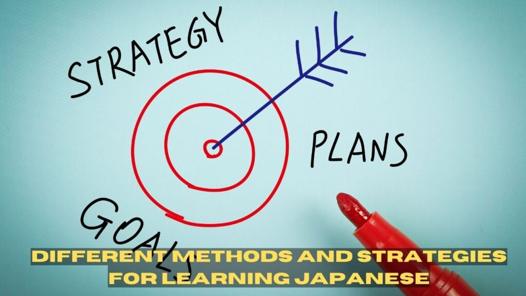 Different methods and strategies for learning Japanese