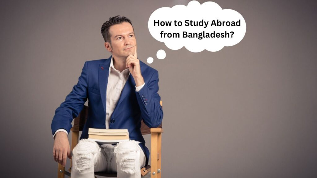 How to Study Abroad from Bangladesh