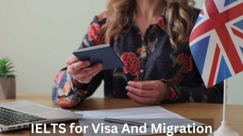 IELTS for Visa And Migration