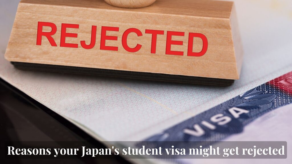 Reasons your Japan's student visa might get rejected