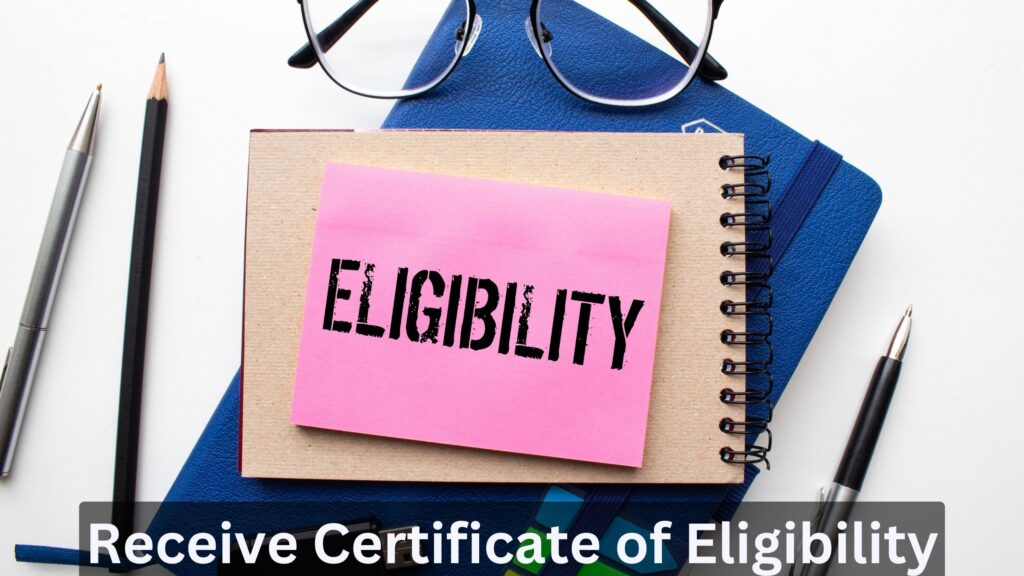 Receive Certificate of Eligibility