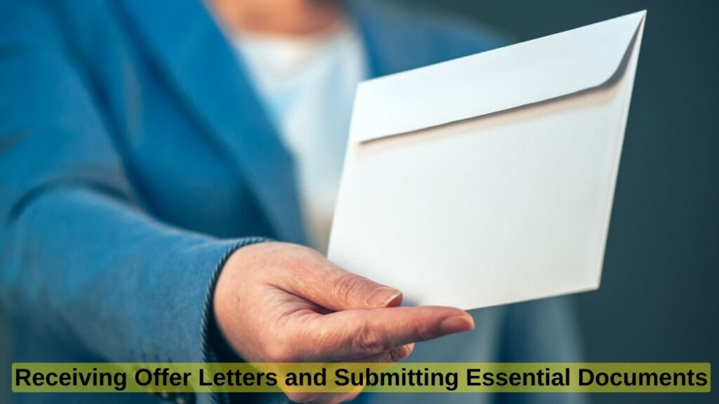 Receiving Offer Letters and Submitting Essential Documents