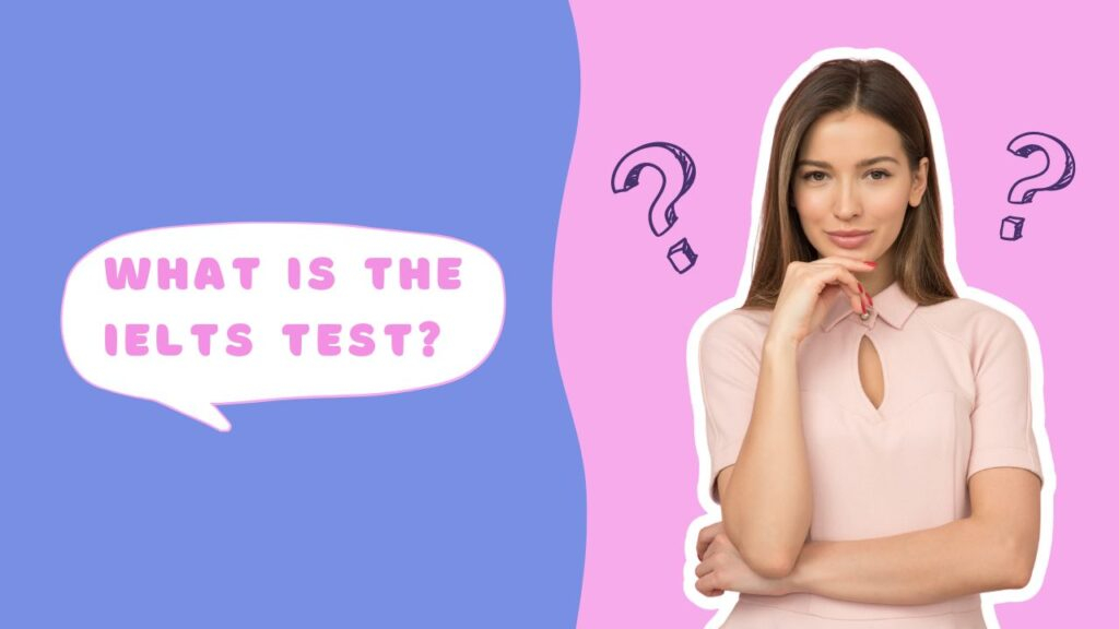 WHAT IS THE IELTS TEST
