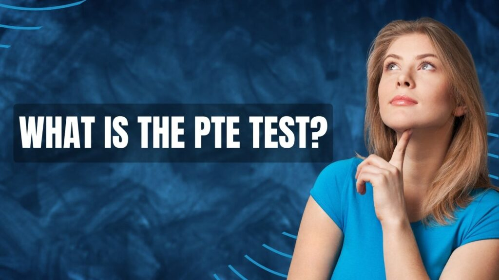 WHAT IS THE PTE TEST