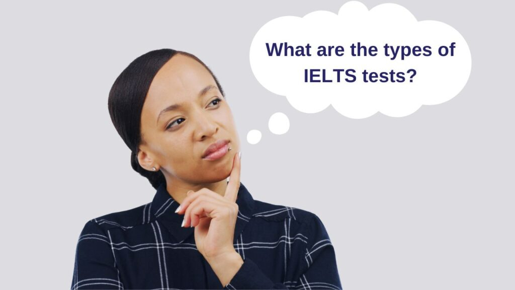 What are the types of IELTS tests
