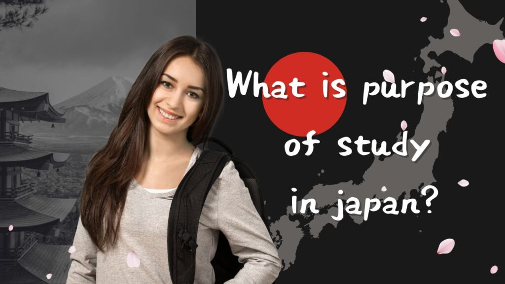 What is purpose of study in japan