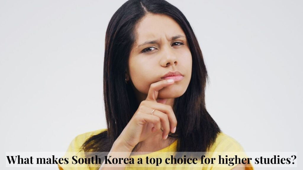 What makes South Korea a top choice for higher studies