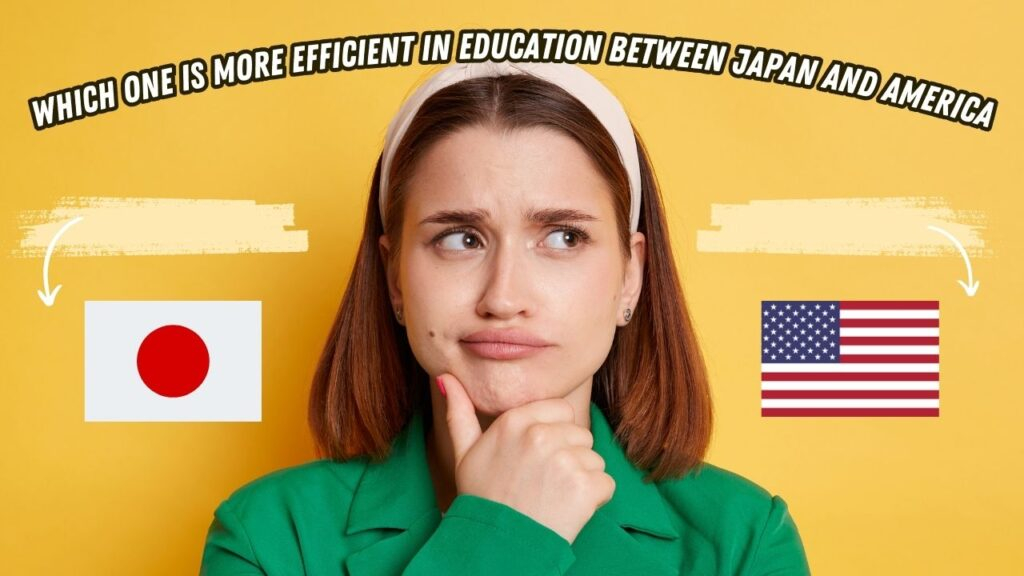 Which one is more efficient in education between Japan and America