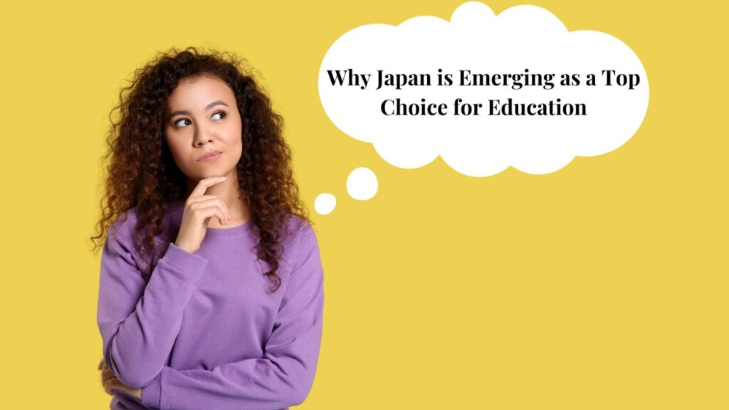 Why Japan is Emerging as a Top Choice for Education